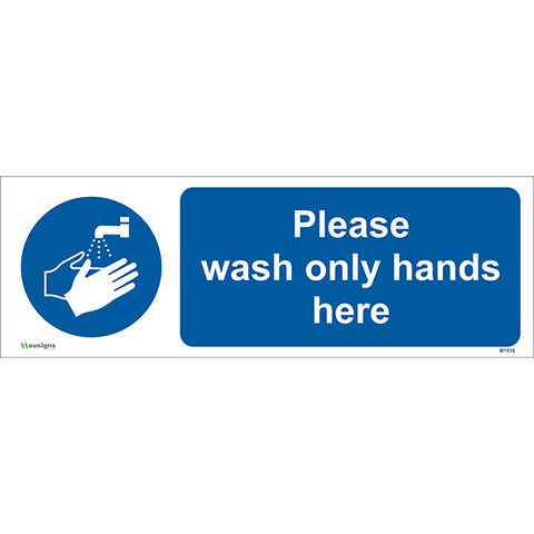 Please Wash Only Hands Here Sign - Safety Signs & Stickers | Borehamwood Signs