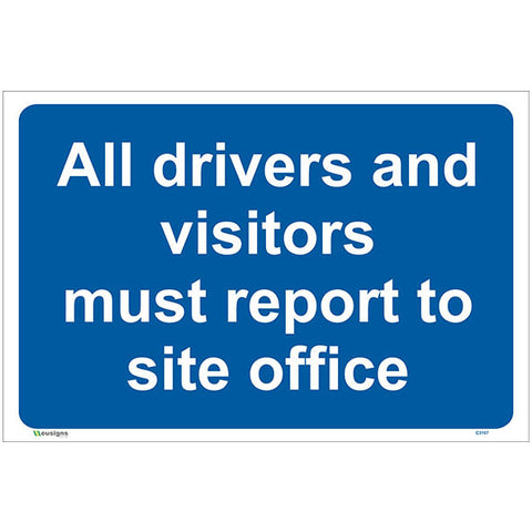 All Drivers And Visitors Must Report To Site Office Sign - Safety Signs & Stickers | Borehamwood Signs