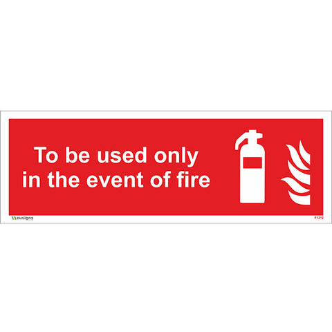 To Be Used Only In The Event Of Fire Sign - Safety Signs & Stickers | Borehamwood Signs