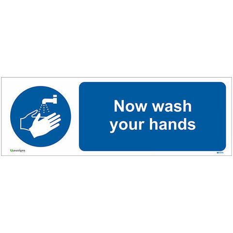 Now Wash Your Hands Sign - Safety Signs & Stickers | Borehamwood Signs