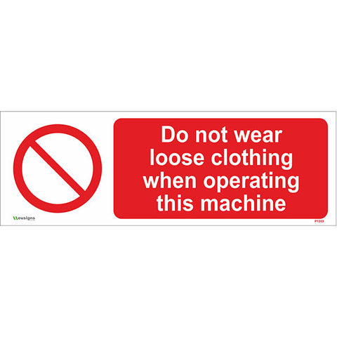 Do Not Wear Loose Clothing When Operating This Machine Sign - Safety Signs & Stickers | Borehamwood Signs